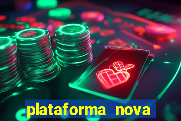 plataforma nova pagando muito